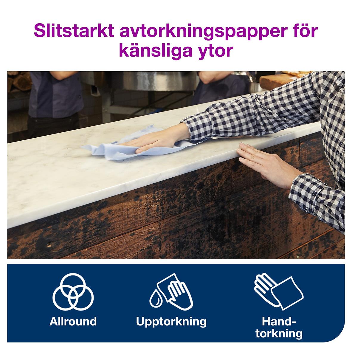 Person som torkar en marmorskiva med blått papper, text om slitstarkt avtorkningspapper för känsliga ytor, ikoner för allround, upptorkning och handtorkning