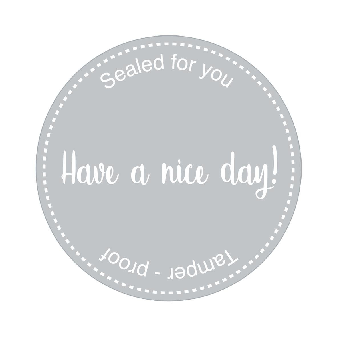 Ljusgrå förseglingsetikett med texten Have a nice day! Ø80mm