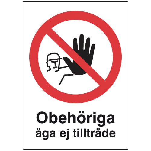 Skylt med hand och text Obehöriga äga ej tillträde