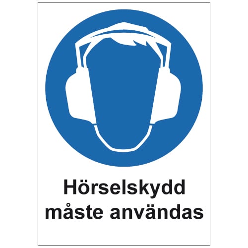 Skylt med hörselskydd och text Hörselskydd måste användas